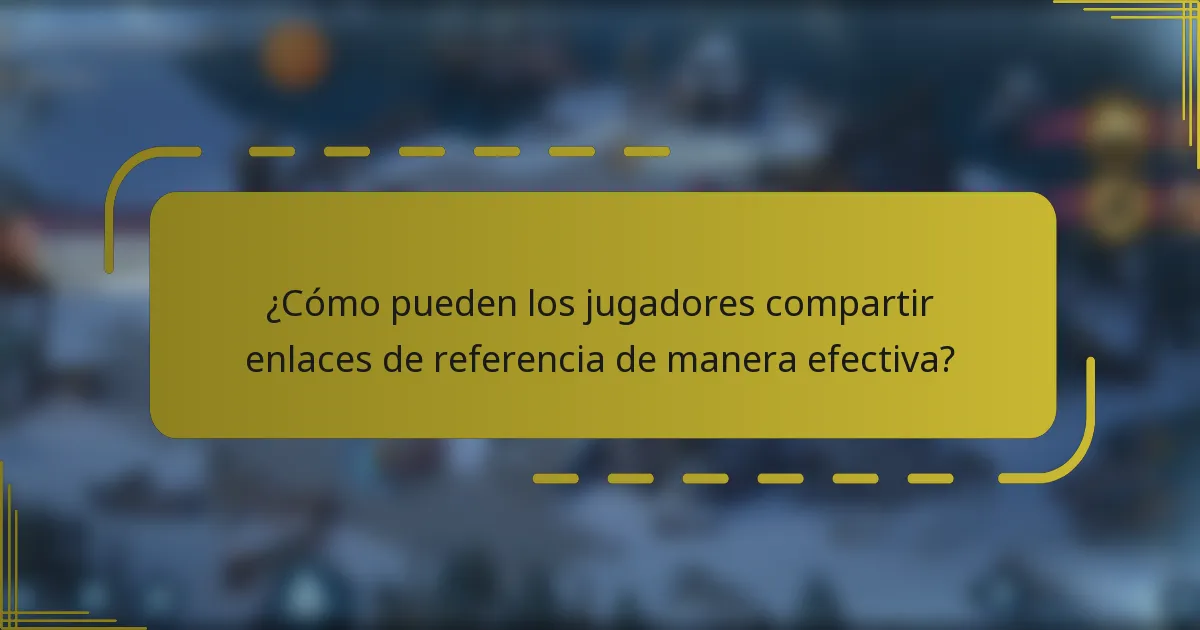 ¿Cómo pueden los jugadores compartir enlaces de referencia de manera efectiva?