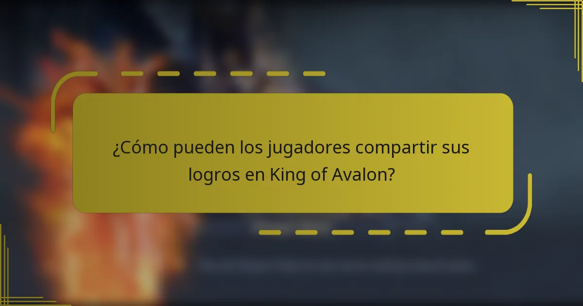 ¿Cómo pueden los jugadores compartir sus logros en King of Avalon?