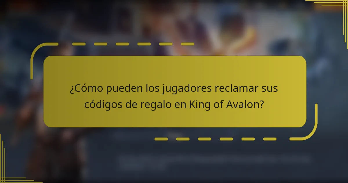 ¿Cómo pueden los jugadores reclamar sus códigos de regalo en King of Avalon?