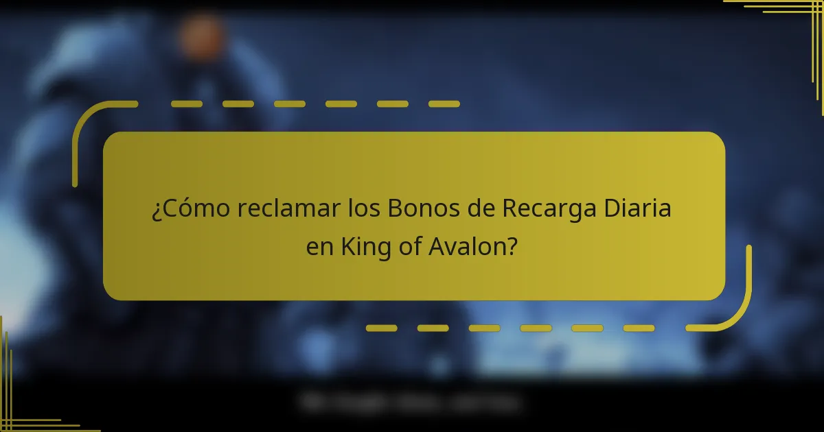 ¿Cómo reclamar los Bonos de Recarga Diaria en King of Avalon?