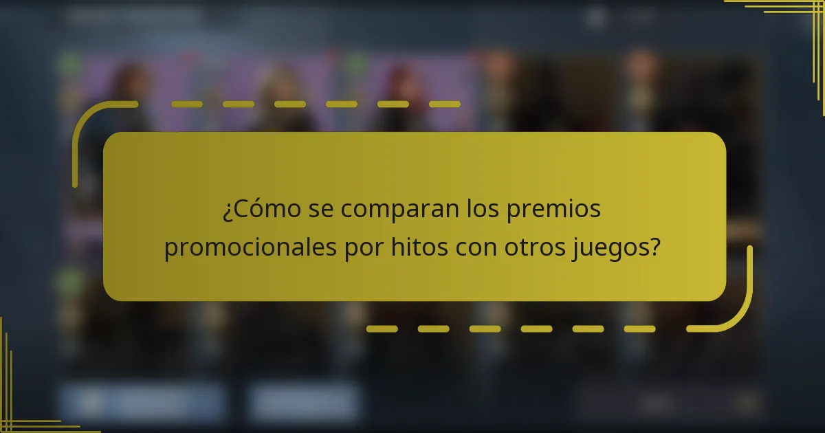 ¿Cómo se comparan los premios promocionales por hitos con otros juegos?