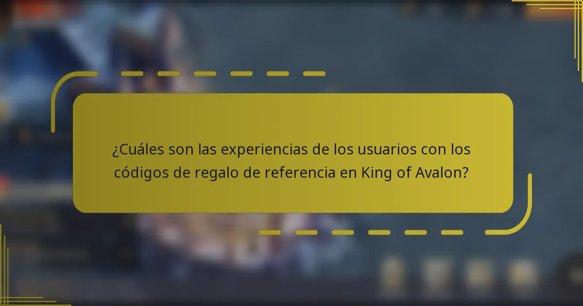 ¿Cuáles son las experiencias de los usuarios con los códigos de regalo de referencia en King of Avalon?