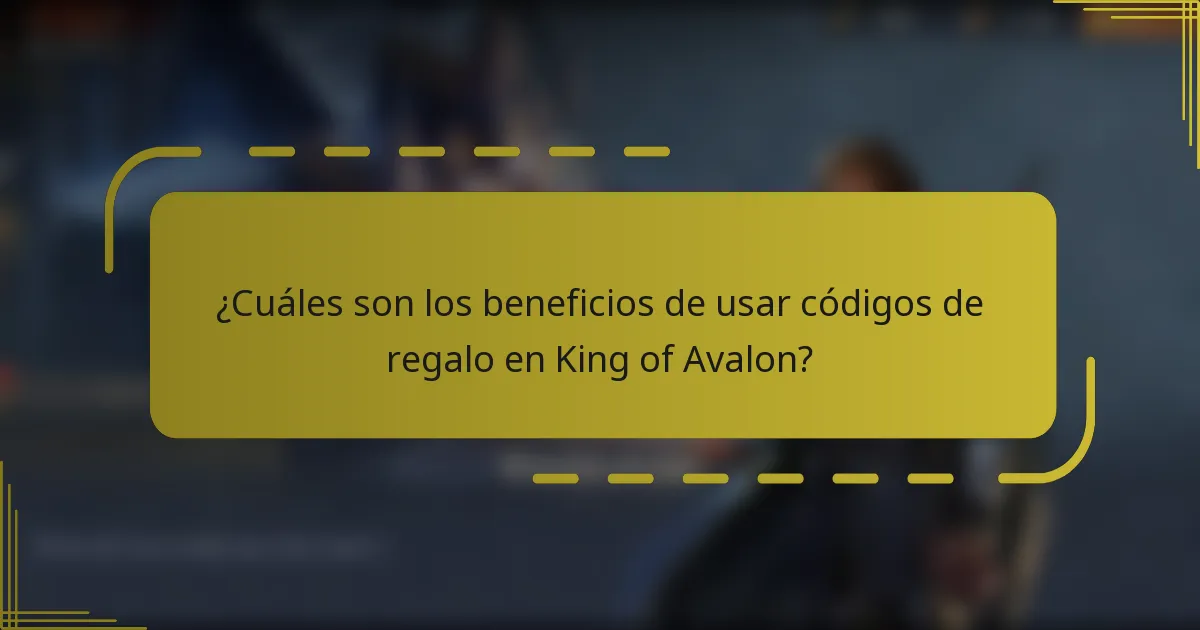¿Cuáles son los beneficios de usar códigos de regalo en King of Avalon?