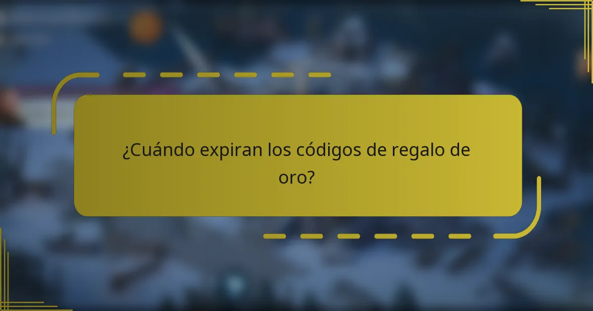 ¿Cuándo expiran los códigos de regalo de oro?
