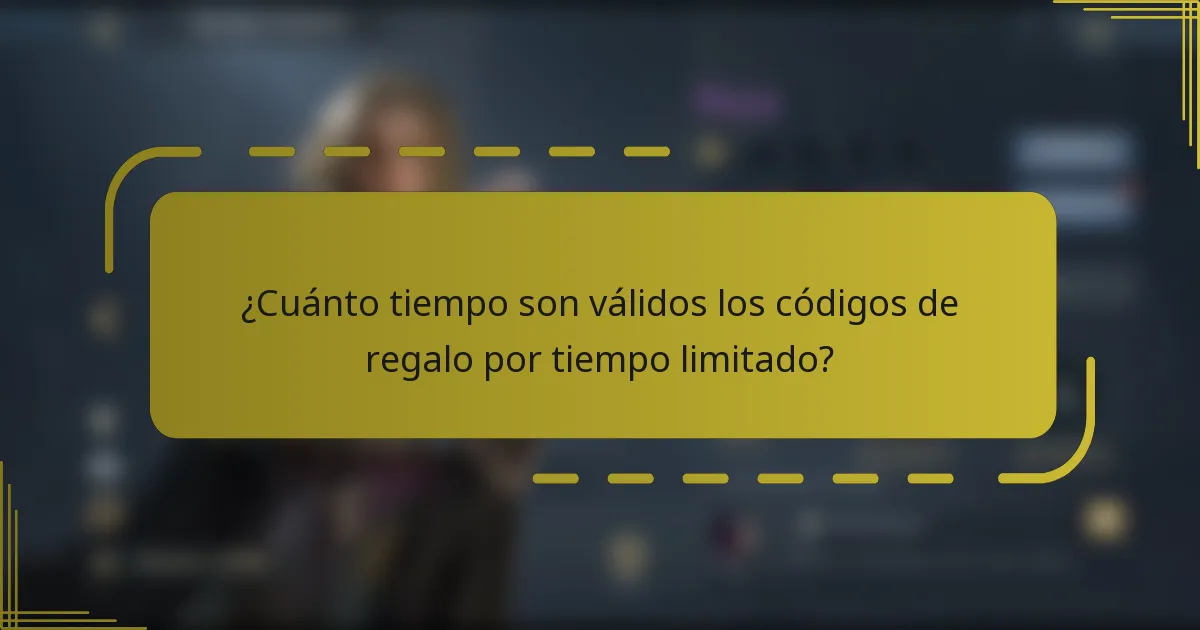 ¿Cuánto tiempo son válidos los códigos de regalo por tiempo limitado?