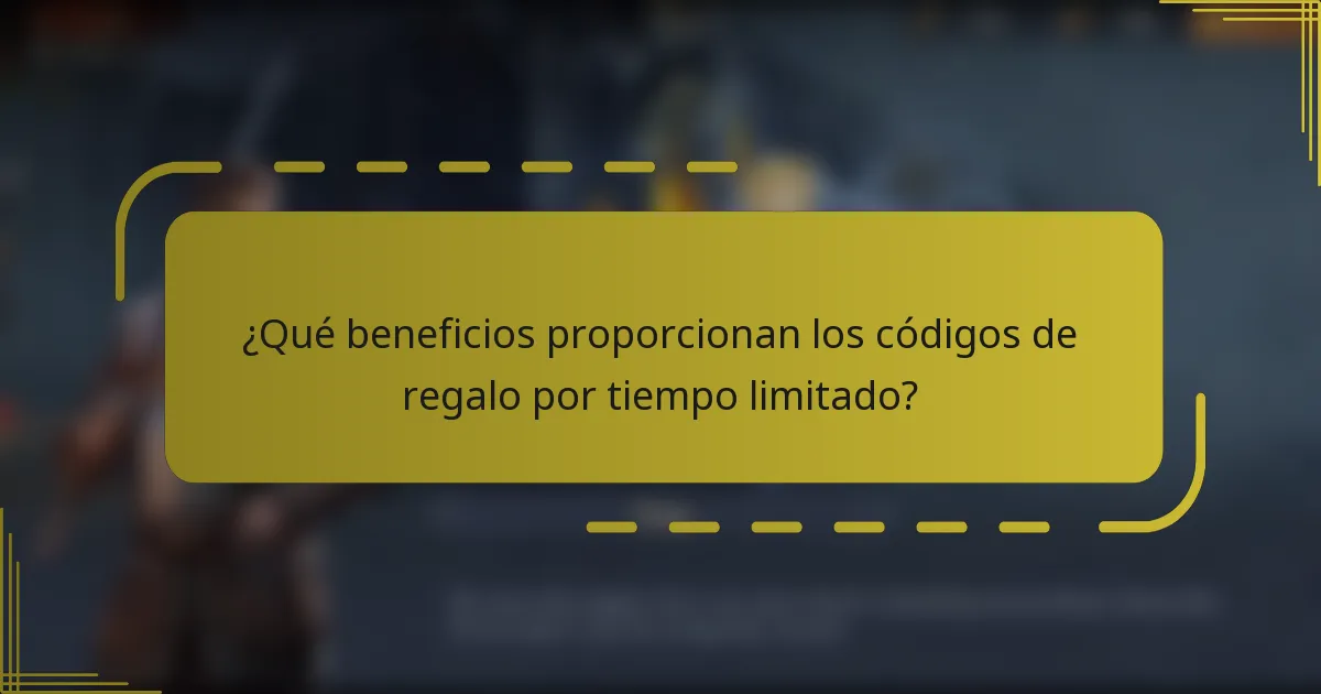 ¿Qué beneficios proporcionan los códigos de regalo por tiempo limitado?