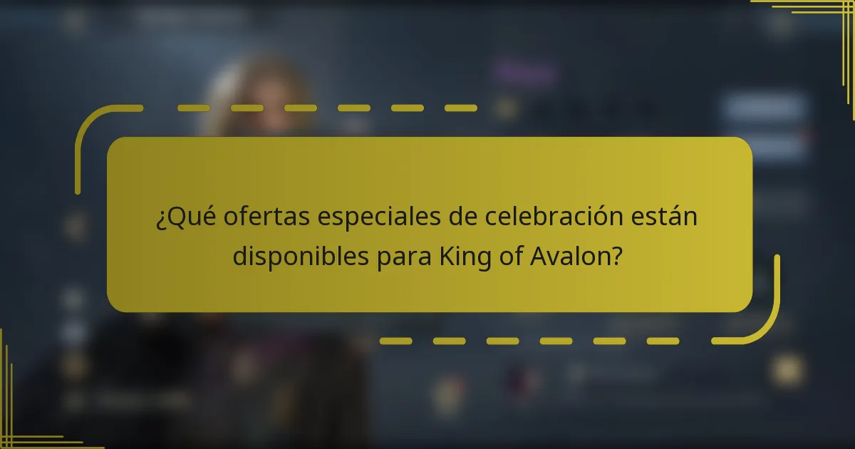 ¿Qué ofertas especiales de celebración están disponibles para King of Avalon?