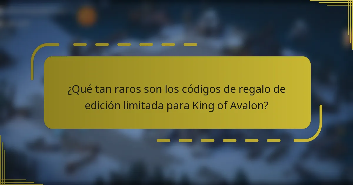 ¿Qué tan raros son los códigos de regalo de edición limitada para King of Avalon?